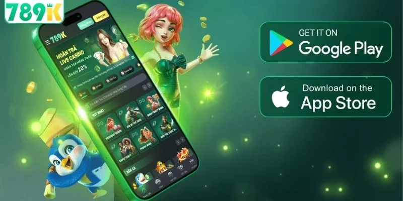 Các bước chỉ dẫn cụ thể để tải app 789K